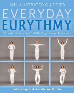 An Illustrated Guide to Everyday Eurythmy - Tapfer, Barbara; Weisskircher, Annette