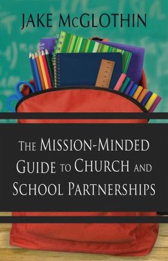 The Mission-Minded Guide to Church and School Partnerships - McGlothin, Jake