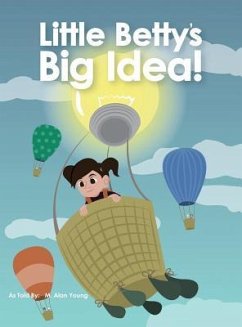 Little Betty's Big Idea - Young, M Alan