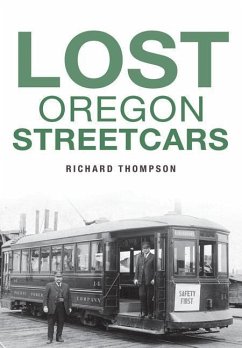 Lost Oregon Streetcars - Thompson, Richard