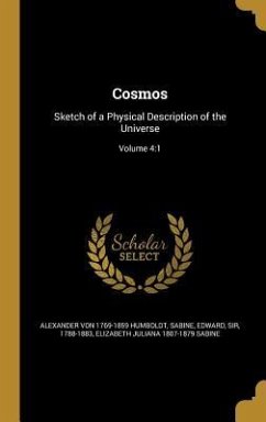 Cosmos - Humboldt, Alexander Von; Sabine, Elizabeth Juliana