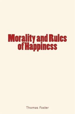 Morality and Rules of Happiness - Foster, Thomas