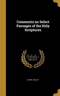 Comments on Select Passages of the Holy Scriptures - Gazlay, Sayrs