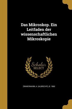 Cover Das Mikroskop. Ein Leitfaden der wissenschaftlichen Mikroskopie