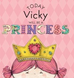 Today Vicky Will Be a Princess - Croyle, Paula