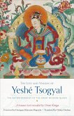 The Life and Visions of Yeshé Tsogyal: The Autobiography of the Great Wisdom Queen