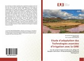 Etude d¿adaptation des Technologies avancées d¿irrigation avec la GIRE