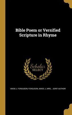 Bible Poem or Versified Scripture in Rhyme Bible Poem or Versified Scripture in Rhyme
