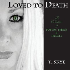 LOVED TO DEATH - Skye, T.