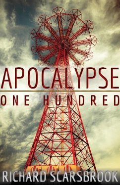 Apocalypse One Hundred - Scarsbrook, Richard