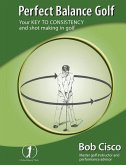 Perfect Balance Golf: Your Key to Consistency and Shot-making in Golf