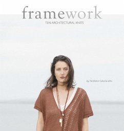 Framework: 10 Architectural Knits - Gaughan, Norah; Quince & Co