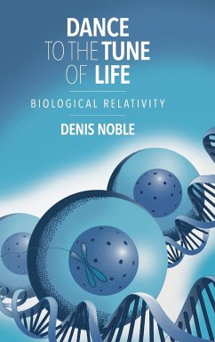 Dance to the Tune of Life - Noble, Denis (University of Oxford)