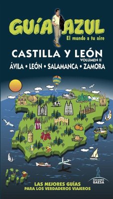 Guía azul Castilla y León II : Ávila, Salamanca, León y Zamora - González Orozco, Ignacio; García Marín, Jesús; Ingelmo Sánchez, Ángel; Ledrado Villafuertes, Paloma; Ledrado, Paloma