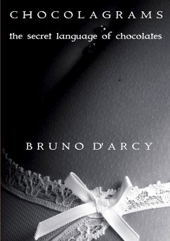 Chocolagrams - The Secret Language of Chocolates - D'Arcy, Bruno