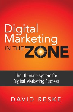 Digital Marketing in the Zone - Reske, David