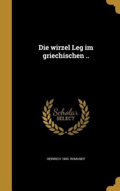 Die wirzel Leg im griechischen ..