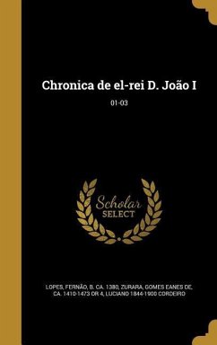 Chronica de el-rei D. João I; 01-03 - Cordeiro, Luciano