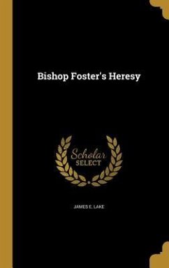 Cover Bishop Foster's Heresy