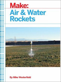 Make: Air and Water Rockets - Westerfield, Mike