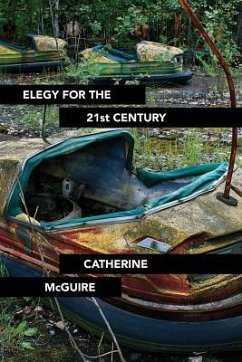Elegy for the 21st Century - McGuire, Catherine