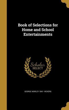 Book of Selections for Home and School Entertainments