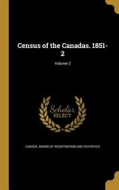 Census of the Canadas. 1851-2; Volume 2