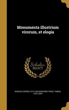 Monumenta illustrium virorum, et elogia - Boxhorn, Marcus Zuerius