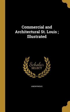 Commercial and Architectural St. Louis; Illustrated