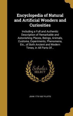 Encyclopedia of Natural and Artificial Wonders and Curiosities