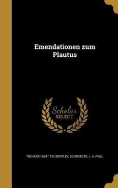 Emendationen zum Plautus - Bentley, Richard