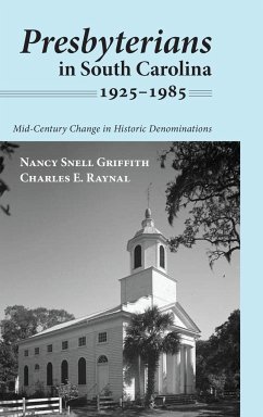 Presbyterians in South Carolina, 1925-1985 - Griffith, Nancy Snell; Raynal, Charles E.