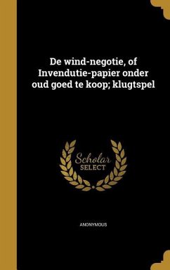 Cover De wind-negotie, of Invendutie-papier onder oud goed te koop; klugtspel