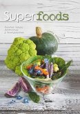 Superfoods: Recetas sanas, nutritivas y energizantes