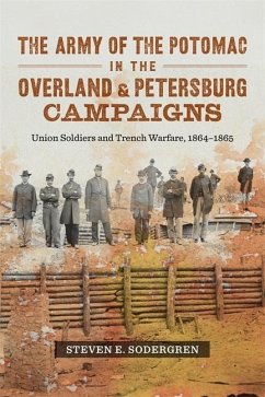The Army of the Potomac in the Overland & Petersburg Campaigns - Sodergren, Steven E