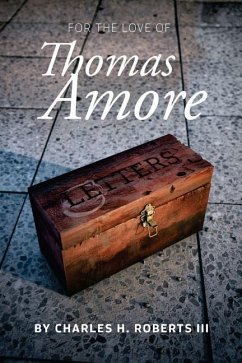 For the Love of Thomas Amore - Roberts III, Charles H.