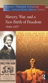 Slavery, War, and a New Birth of Freedom