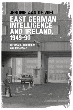 East German intelligence and Ireland, 1949-90 - De Wiel, Jerome