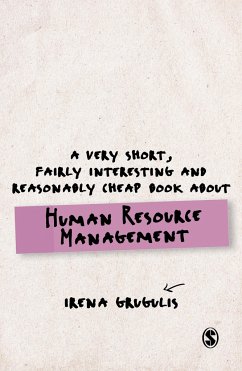 A Very Short, Fairly Interesting and Reasonably Cheap Book about Human Resource Management - Grugulis, Irena