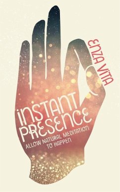 Instant Presence: Allow Natural Meditation to Happen - Vita, Enza