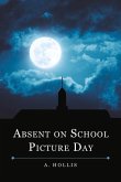 Absent on School Picture Day: Class of 1998 Book 1 Volume 1
