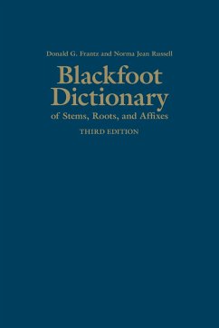 Blackfoot Dictionary of Stems, Roots, and Affixes - Frantz, Donald; Russell, Norma Jean