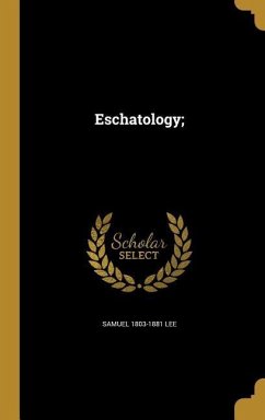 Eschatology; - Lee, Samuel