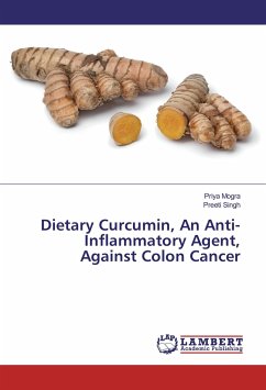 Dietary Curcumin, An Anti-Inflammatory Agent, Against Colon Cancer - Mogra, Priya;Singh, Preeti