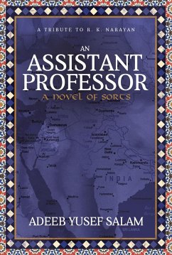 An Assistant Professor: A Novel of Sorts. a Tribute to R. K. Narayan - Salam, Adeeb Yusef