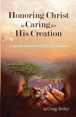Honoring Christ in Caring for His Creation - Sorley, Craig