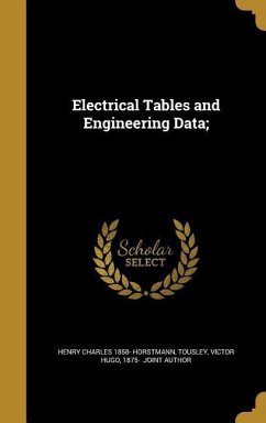 Electrical Tables and Engineering Data; - Horstmann, Henry Charles