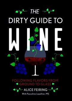 The Dirty Guide to Wine - Feiring, Alice