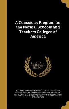 A Conscious Program for the Normal Schools and Teachers Colleges of America