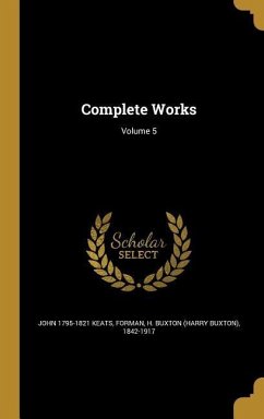 Complete Works; Volume 5 - Keats, John